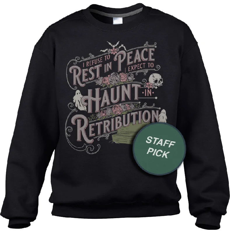 Super Deal Unisex I Refuse To Rest In Peace Sweatshirt