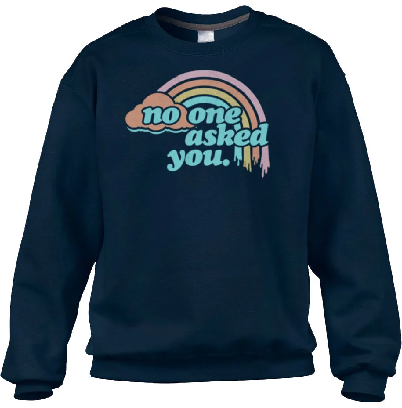 Unisex No One Asked You Sweatshirt