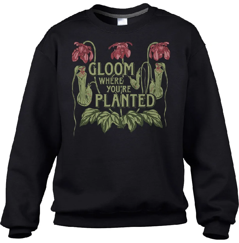 Huge Discounts Unisex Gloom Where You're Planted Sweatshirt