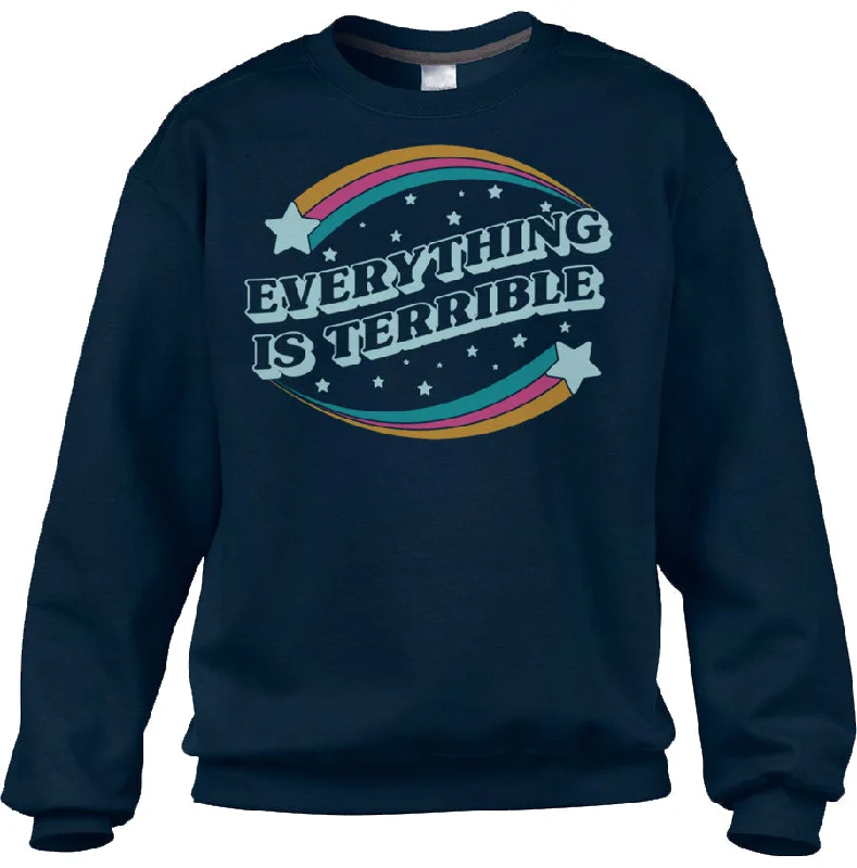 New Markdowns Unisex Everything is Terrible Sweatshirt