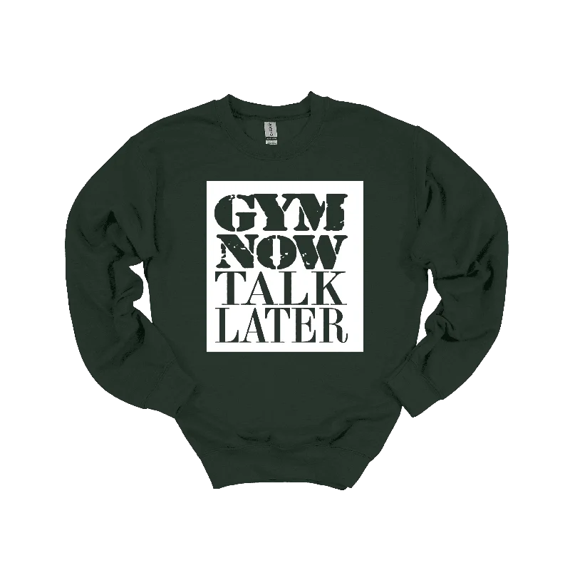 Deal Dash Gym Now Talk Later Sweatshirt