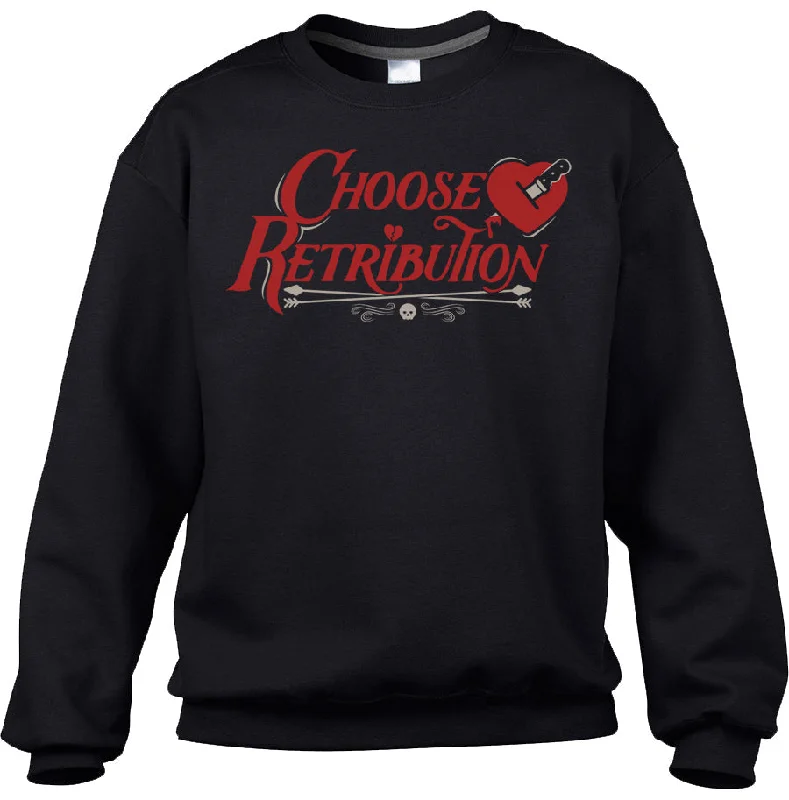 Steals and Deals Unisex Choose Retribution Sweatshirt
