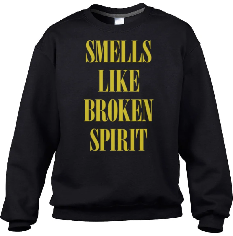 Unisex Smells Like Broken Spirit Sweatshirt