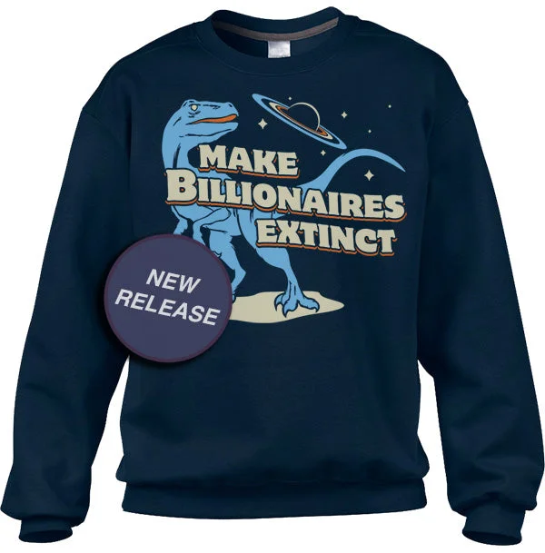 Warehouse Sale Unisex Make Billionaires Extinct Sweatshirt