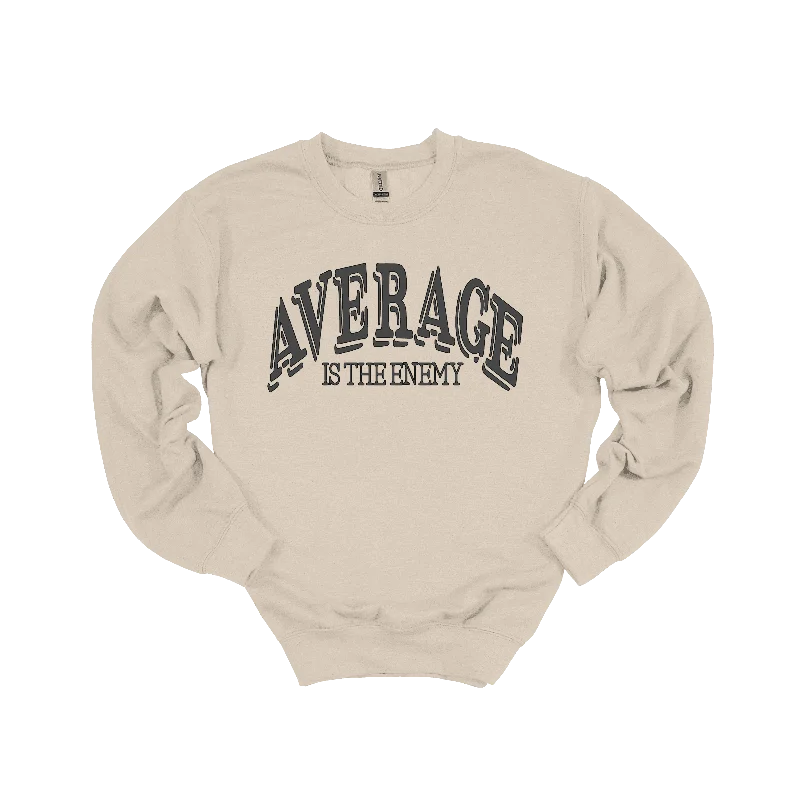 Price Meltdown Average Is The Enemy Sweatshirt