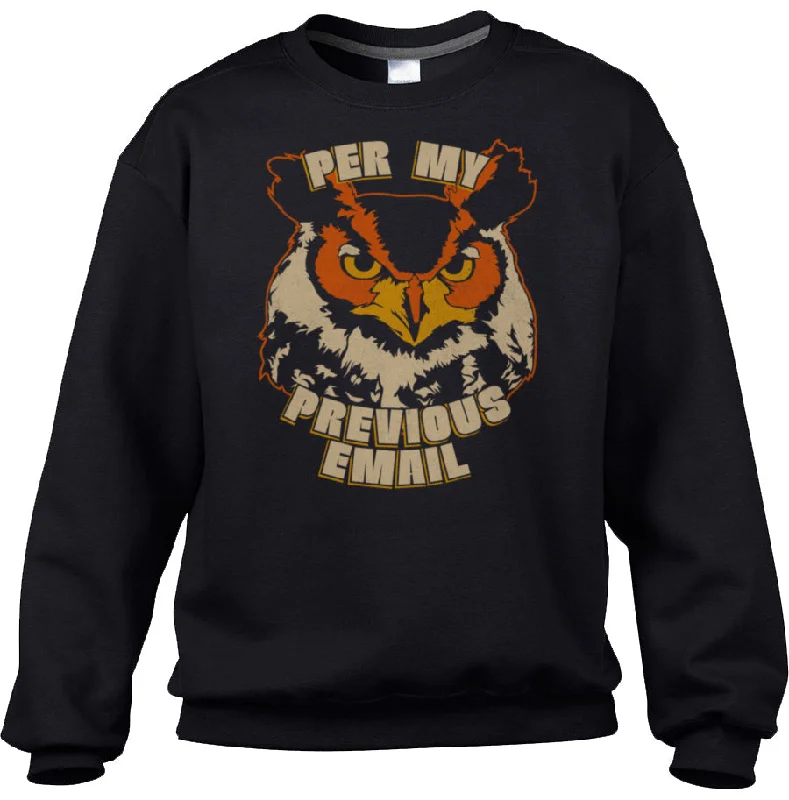 Discount Deals Unisex Per My Previous Email Owl Sweatshirt