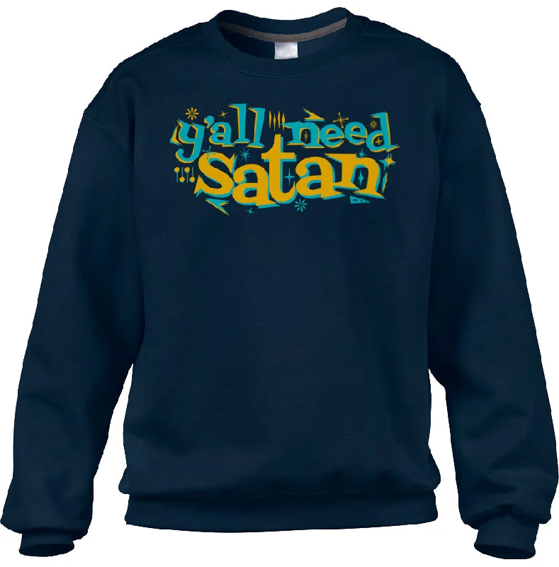 Unisex Y'all Need Satan Sweatshirt