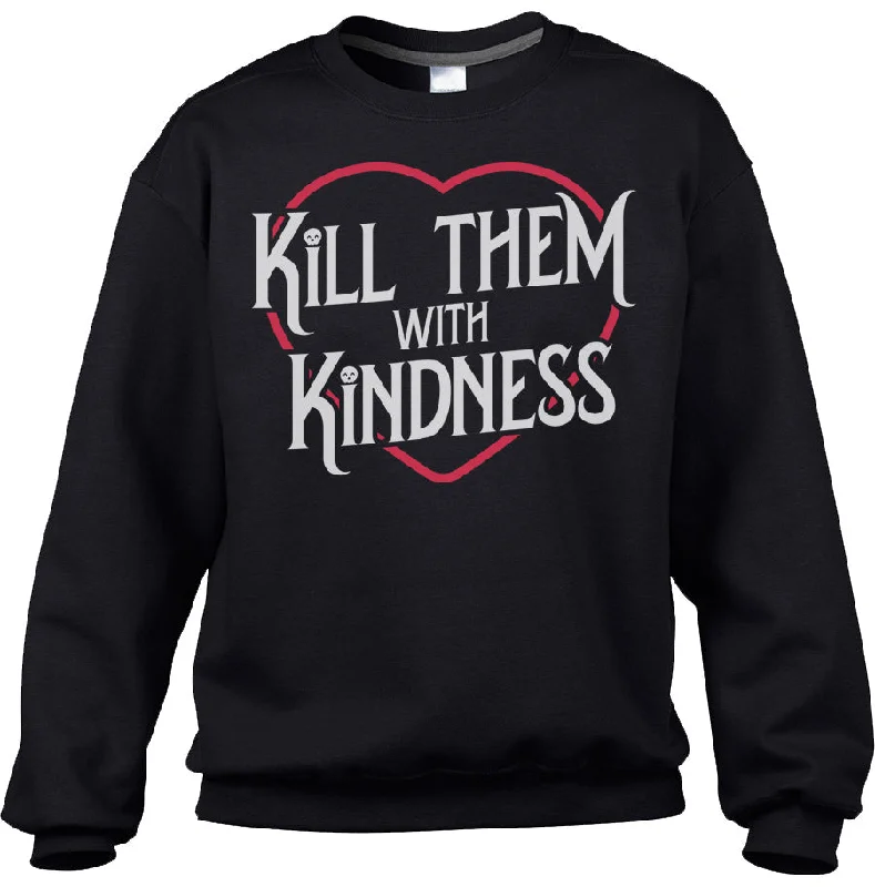 Unisex Kill Them With Kindness Sweatshirt